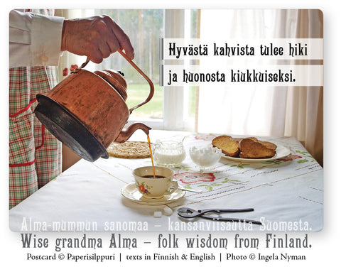 Hyvästä kahvista tulee hiki, Alma-mummun sanomaa -postikortti