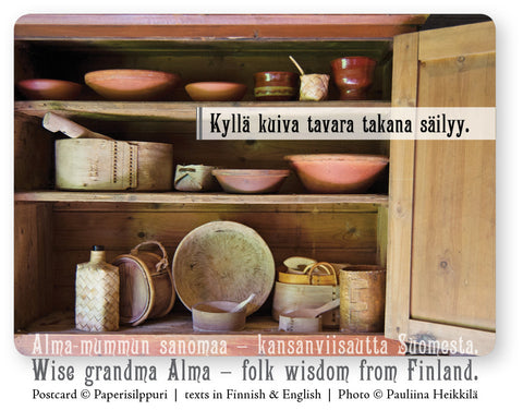Kyllä kuiva tavara takana säilyy, Alma-mummun sanomaa -postikortti, A6 (10 kpl)