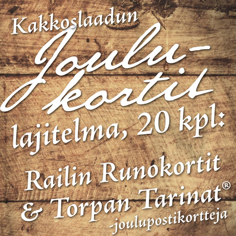 Yllätyslajitelma kakkoslaatuisia joulupostikortteja (20 kpl), Railin Runokortit ja Torpan Tarinat®