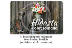 Hidasta – olet lomalla -magneetti, 5 x 8 cm
