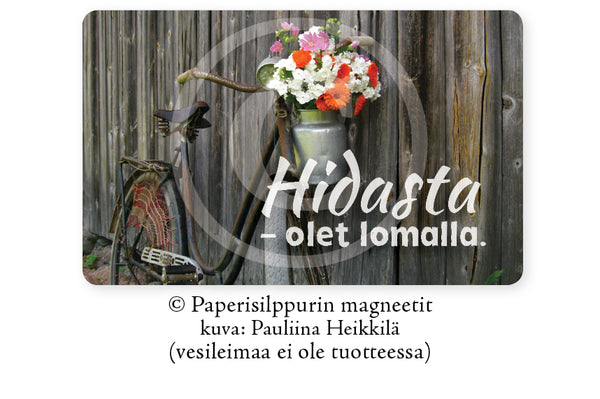 Hidasta – olet lomalla -magneetti, 5 x 8 cm
